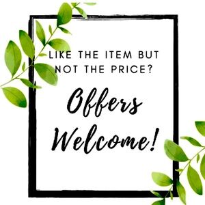 Offers are Welcome